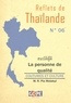 M. R. Pia Malakul et Raymonde Largaud - Reflets de Thaïlande N°6 : La personne de qualité.