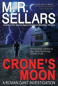  M. R. Sellars - Crone's Moon: A Rowan Gant Investigation - The Rowan Gant Investigations, #5.