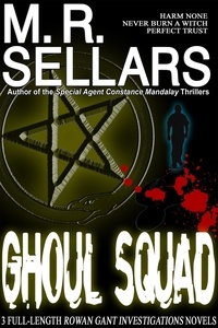  M. R. Sellars - Ghoul Squad - The Rowan Gant Investigations, #11.