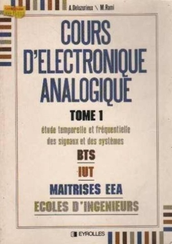 M Rami et A Deluzurieux - Cours D'Electronique Analogique Tome 1.
