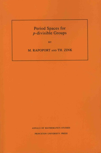 M Rapoport et Th Zink - Period Spaces for p-divisible Groups.