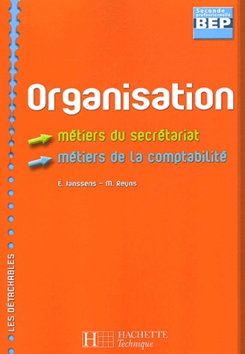 M Reyns et E Janssens - Organisation 2nde Professionnelle Bep Secretariat/Comptabilite.