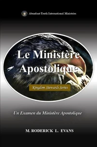 Le Ministère Apostolique: Un Examen du Ministère Apostolique