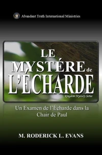 Le Mystère de l'Écharde: Un Examen de l’Écharde dans la chair de Paul