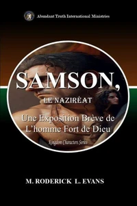 Samson, le Naziréat: Une Exposition Brève de L’homme Fort de Dieu