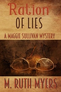  M. Ruth Myers - Ration of Lies - Maggie Sullivan mysteries, #8.