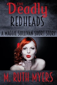 M. Ruth Myers - The Deadly Redheads - Maggie Sullivan mysteries.