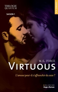 M. S. Force et M.S. Force - Trilogie quantum - tome 1 Virtuous.