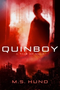  M.S. Hund - Quinboy: A Tale of NuLo.