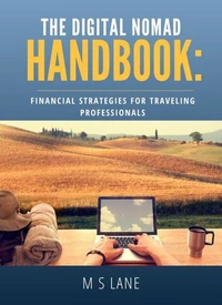 The Digital Nomad Handbook: Financial Strategies for Traveling Professionals