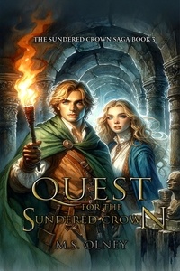  M.S Olney - Quest for the Sundered Crown - The Sundered Crown Saga, #3.