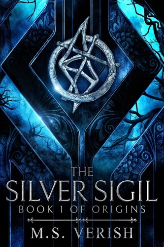  M.S. Verish - The Silver Sigil - Origins, #1.