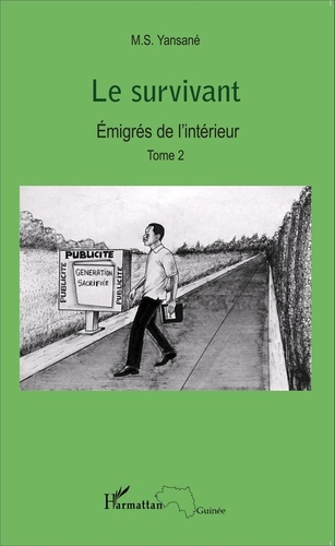 M.S. Yansané - Emigrés de l'intérieur Tome 2 : Le survivant.