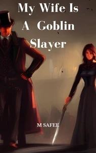 My Wife Is A Goblin Slayer