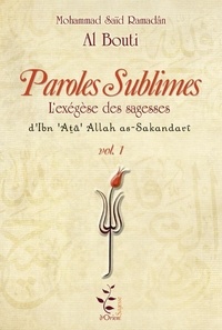 M saïd ramadân Al-bouti et Ibn 'ata' allah As-sakandarani - Paroles Sublimes (03 Volumes) - Sagesses d'Ibn 'Ata' Allah as-Sakandari.