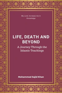 Life, Death and Beyond in Islam