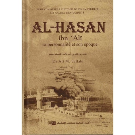 M. sallabi ali Ali - Al-Hasan Ibn Alî: Sa Personnalité Et Son Époque.