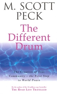 M. Scott Peck - The Different Drum - Community-making and peace.