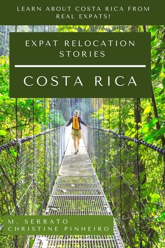  M. Serrato et  Christine Pinheiro - Expat Relocation Stories: Costa Rica - Expat Fever Quick Reads, #3.