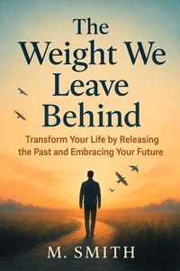 The Weight We Leave Behind