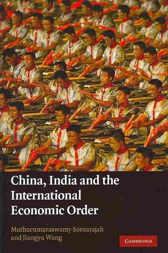 M. Sornarajah - China, India and the International Economic Order.
