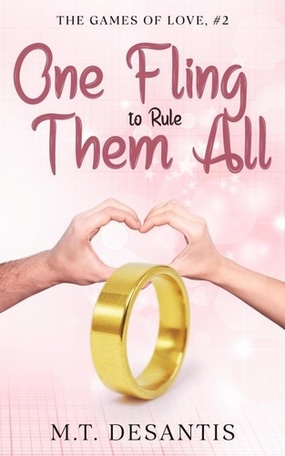  M.T. DeSantis - One Fling to Rule Them All - The Games of Love, #2.