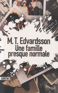 M. T. Edvardsson - Une famille presque normale.