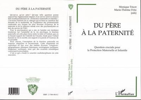M-T Fritz et M Tricot - Du père à la paternité - Qu'est-ce qu'un père ? une question cruciale pour la Protection maternelle et infantile, colloque, 17 et 18 juin 1994 à Dijon.