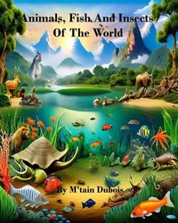 Animals, Fish And Insects  Of The World