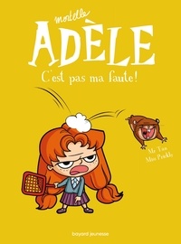 Télécharger des livres complets en ligne Mortelle Adèle, Tome 03  - C'est pas ma faute ! par M. TAN in French
