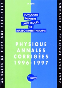 M Teng - Concours D'Entree Aux Ecoles De Masso-Kinesitherapie. Physique, Annales Corrigees 1996-1997.