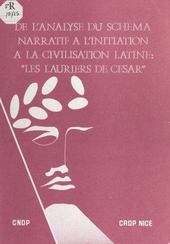 De l'analyse du schéma narratif à l'initiation à la civilisation latine : Les lauriers de César
