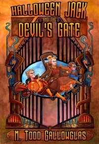  M Todd Gallowglas - Halloween Jack and the Devil's Gate - Halloween Jack.