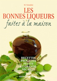 M Tomalini - Les bonnes liqueurs faites à la maison.