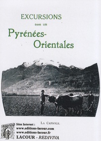 M. Toubert et J. Soler - Excursions dans les Pyrénées-Orientales.