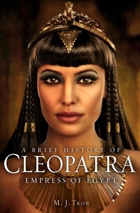 M. Trow - Cleopatra - Last Pharaoh of Egypt.