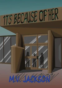 It's Because Of Her