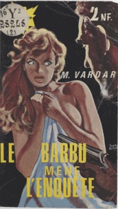 M. Vardar - Le Barbu mène l'enquête.