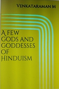  M VENKATARAMAN - A few Gods and Goddesses of Hinduism.