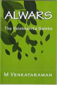  M VENKATARAMAN - Alwars, The Vaishnavite Saints.