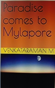  M VENKATARAMAN - Paradise comes to Mylapore.