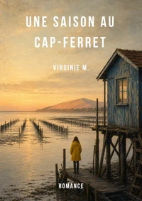 Une saison au Cap-Ferret
