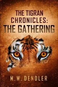 The Tigran Chronicles: The Gathering