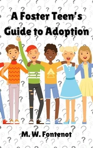 A Foster Teen's Guide to Adoption