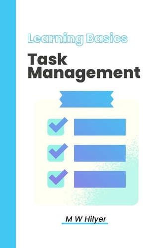  M W Hilyer - Learning Basic Task Management.
