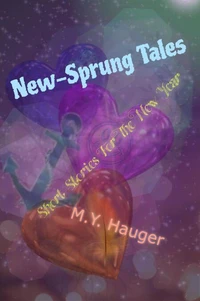 New-Sprung Tales: Short Stories For The New Year