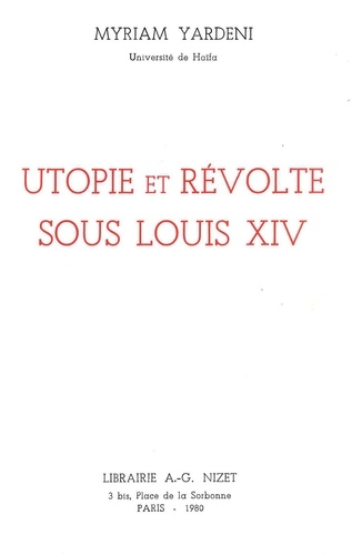 M Yardini - Utopie Et Revolte Sous Louis Xiv.