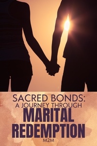  M2M - Sacred Bonds: A Journey Through Marital Redemption.