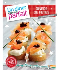  M6 Editions - Dîners de fêtes, recettes inédites - Un dîner presque parfait.
