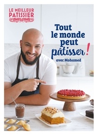  M6 Editions - Tout le monde peut pâtisser ! avec Mohamed - Le Meilleur Pâtissier.